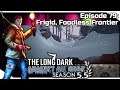 THE LONG DARK — Against All Odds 79 | "Steadfast Ranger" Gameplay - Frigid, Foodless Frontier
