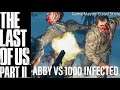 TLOU2 ABBY VS 1000 INFECTED. Is it Possible to Kill all the Horde of Infected?