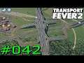 Transport Fever 2 #042 - Autobahnkreuz im Kante Design [Gameplay German Deutsch]