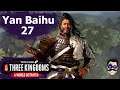 #27 Securing Baxi! ● Total War Three Kingdoms Yan Baihu