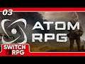 Atom RPG - Nintendo Switch Gameplay - Episode 3