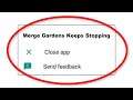 How To Fix Merge Gardens Keeps Stopping Error Android & Ios - Fix Merge Gardens App Not Open Problem