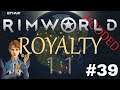 Let's Play RimWorld Royalty | New RimWorld DLC | Shrubland Royalty | Ep. 39 | Prisoner Send Off!