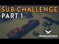 Sub Challenge Final - Part 1 - Stormworks