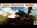 Super Elephant Battle!