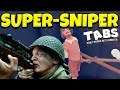 SUPERSNIPER | TABS / Totally Accurate Battle Simulator