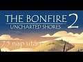 The Bonfire 2 - 75 nap után