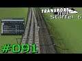 Transport Fever S6 #091 - Wartegleise für Güterzüge [Gameplay German Deutsch]