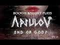 Boogie Knight Plays: Apsulov: End of Gods pt II