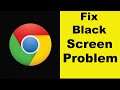 How to Fix Chrome App Black Screen Error Problem in Android & Ios | 100% Solution