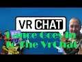 Lance Goes In To The VrChat Part 135