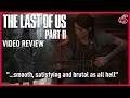 LAST OF US PART 2 - Video Review | "An Unrelenting Descent Into Brutality"