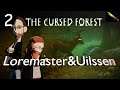 The Cursed Forest [Lets Play] - Episode 2 – Moose-Elk-Man, The Revenge | Loremaster and Uilssen