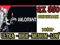 Valorant RX 550 Benchmark Ultra High Medium Low 1080P Gameplay