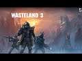 Wasteland 3 (Replay - Supreme Jerk) - Part 5