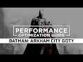 Batman: Arkham City GOTY - How to Reduce Lag and Boost & Improve Performance