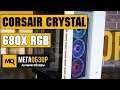 Corsair Crystal Series 680X RGB обзор корпуса