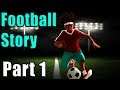 Football Story Gameplay - First Look & PVP Football Match! | Closed Alpha - Part 1