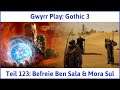 Gothic 3 deutsch Teil 123 - Befreie Ben Sala & Mora Sul | Let's Play