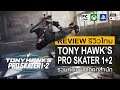 Tony Hawk’s Pro Skater 1+ 2 รีวิว [Review] – การ Remake ใหม่ที่ยังคงยอดเยี่ยม