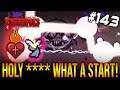 WHAT A START! - The Binding Of Isaac: Repentance #143