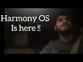Harmony OS : is Here and ready !!