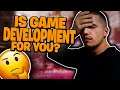 Is Game Development For YOU???