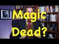 Is Magic the Gathering Dead?  Why Magic the Gathering is the Best Game