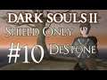 Let's Play Dark Souls 2  Shield Only - 10 - DeStone
