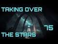 Taking Over the Stars - Let's Play Stellaris Episode 75: Taking Over