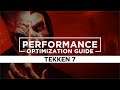 Tekken 7 - How to Reduce/Fix Lag and Boost & Improve Performance