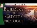 The Origins Of Ancient Egypt | Builders Of Egypt: Prologue | Let's Try Tuesday