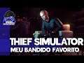 Thief Simulator – Meu bandido favorito #6 – Gameplay Português Brasil [PT-BR]