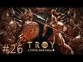 На Балканском полуострове мы закончили - Total War Saga: Troy #26