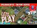 🏥 Two Point Hospital Deutsch | Lets Play Ep.270 | Mittendrin im Wahnsinn (1080p/60fps)