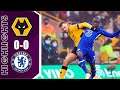 Wolves vs Chelsea 0-0 Highlights | Premier League - 2021/2022