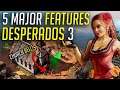 5 MAJOR Gameplay Features in DESPERADOS 3