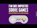 FIM DOS IMPOSTOS NOS GAMES NO BRASIL : VOTE AGORA E AJUDE POR FAVOR !!