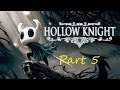 Let's Play: Hollow Knight [BLIND] Part 5
