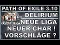PATH OF EXILE - DELIRIUM - Neue Liga, neuer Char ... Vorschläge ?
