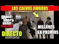 💹DIRECTO Los CALVOS AWARDS GTA 5 ONLINE (PS4) MILLONES Y ACTIVIDADES