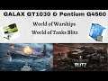 GALAX GT 1030 e Pentium G4560 jogando World of Warships e World of Tanks Blitz