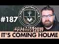HOLME FC FM19 | Part 187 | LAZIO | Football Manager 2019