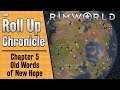 Rimworld Narrative Chapter 5 | Old Words of New Hope | The Roll Up Chronicle