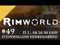 Steinwallens Herrenabend #49: Rimworld (X) / 13.3., 20.30 Uhr & Streamvorschau (Youtube & Twitch)