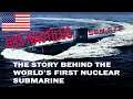 The World's First Nuclear Submarine USS Nautilus SSN-571