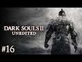 Dark Souls II Unedited #16 (Even more exploring)