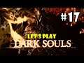 Dark Souls  Let's Play (Dark Souls: Remastered Blind Playthrough) - Part 17