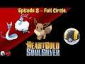 Pokémon HeartGold Nuzlocke - Episode 8 - Full Circle.