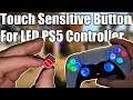 PS5 Controller Mod (Touch Sensitive Button "Turn your LEDs ON & OFF") TTP223